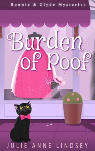 Burden Of Poof (Bonnie & Clyde Mysteries)