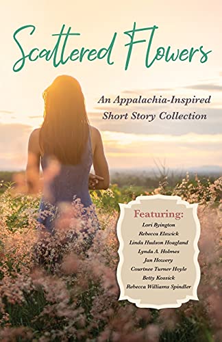 Scattered Flowers (An Appalachia-Inspired Short Story Collection)