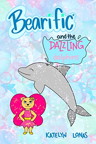 Bearific?ó?« And The Dazzling Dolphins (Bearific?ó?« Reading Series)