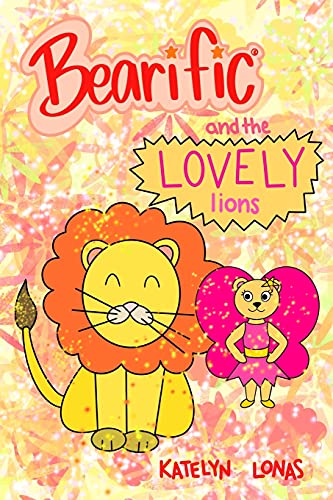 Bearific?ó?« And The Lovely Lions (Bearific?ó?« Reading Series)