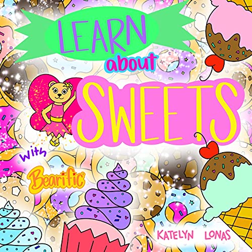 Learn About Sweets With Bearific?ó?« (Bearific?ó?« Learning Series)
