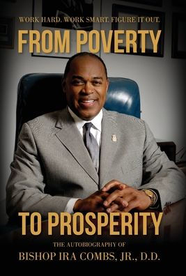 From Poverty to Prosperity: Work Hard. Work Smart. Figure It Out.