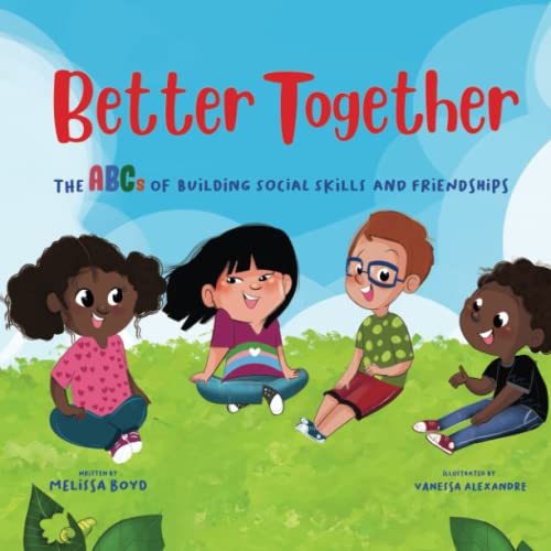 Better Together : The Abcs Of Building Social Skills And Friendships - 9781955170031