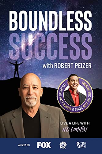 Boundless Success With Robert Peizer