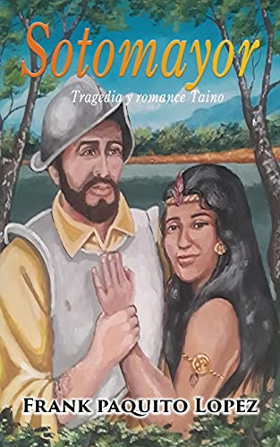 Sotomayor: Tragedia Y Romance Taino (Spanish Edition) - 9781955347181