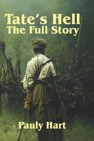 Tate's Hell: The Full Story (Historical Fiction)
