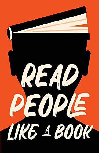Read People Like A Book: How To Speed-Read People, Analyze Body Language, And Understand Emotions
