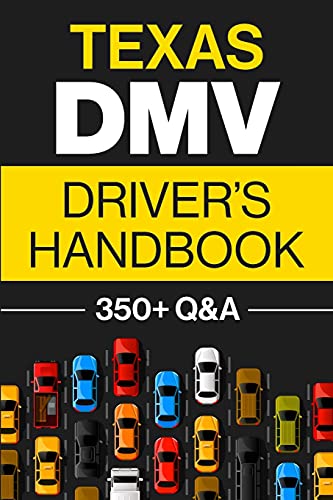 Texas Dmv Driver???S Handbook: Practice For The Texas Permit Test With 350+ Driving Questions And Answers