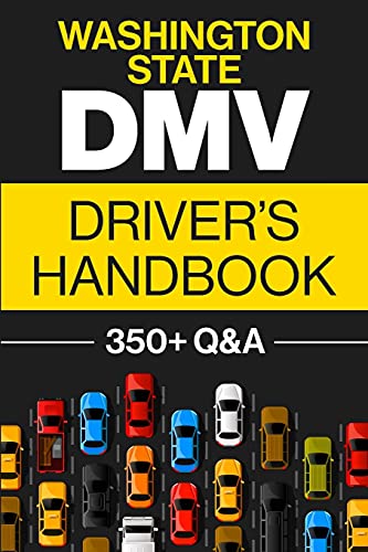 Washington State Dmv Driver???S Handbook: Practice For The Washington State Permit Test With 350+ Driving Questions And Answers