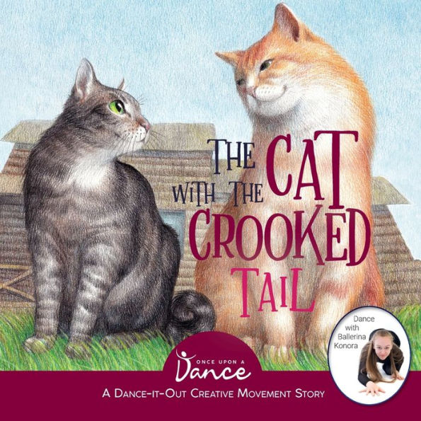 The Cat With The Crooked Tail : A Dance-It-Out Creative Movement Story For Young Movers