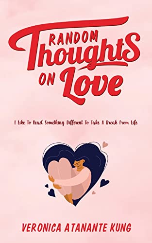 Random Thoughts On Love: I Like To Read Something Different To Take A Break From Life