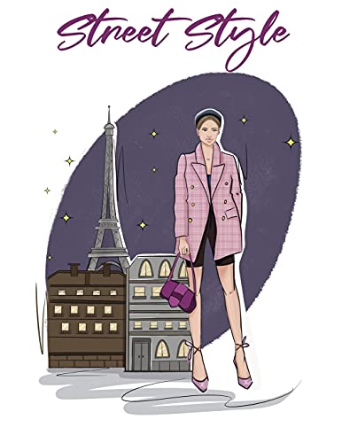 Street Style : A Beautiful Adult Coloring Book With Chic Fashion and Fresh Styles