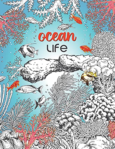 Ocean Life : A Beautiful Coloring Book for Adults With Fish, Turtles, Coral Reefs, Ships and Many More