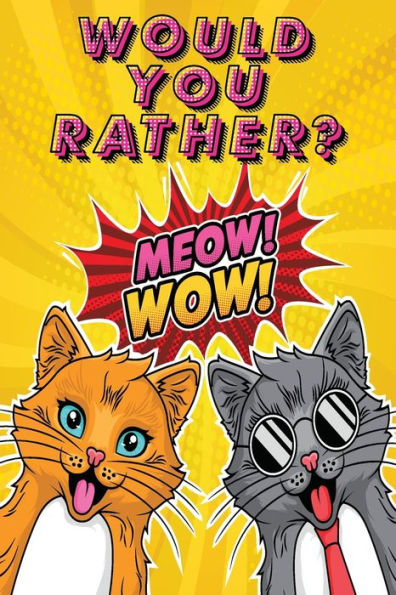 Would You Rather : A Fun Activity Book For Kids With Hilarious And Silly Challenges & Easy And Hard Choices The Whole Family Will Enjoy
