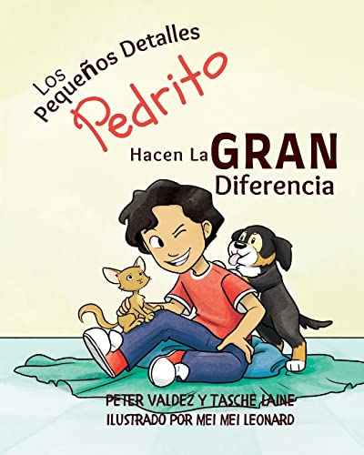 Los Pequeños Detalles, Pedrito, Hacen La Gran Diferencia (Spanish Edition)