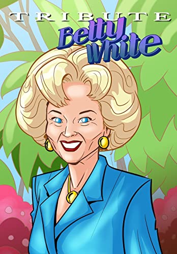 Tribute: Betty White - The Comic Book - 9781955712033