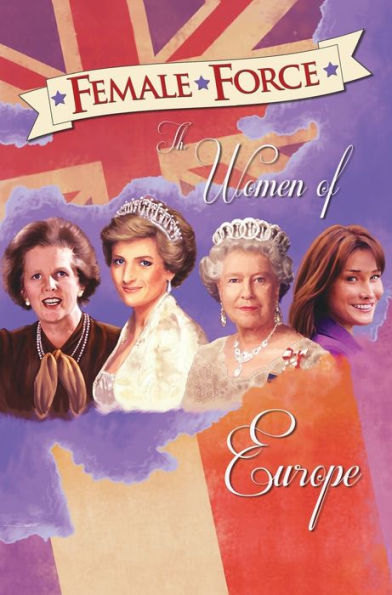 Fuerza femenina: Mujeres de Europa: la reina Isabel II, Carla Bruni-Sarkozy, Margaret Thatcher y la princesa Diana