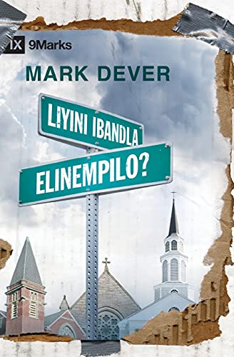 Liyini Ibandla Elinempilo? (What Is A Healthy Church?) (Zulu) (Zulu Edition) - 9781955768160