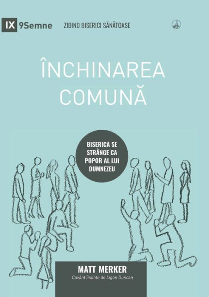 Închinarea comuna (Corporate Worship) (Romanian): How the Church Gathers As God's People (Building Healthy Churches (Romanian)) (Romanian Edition)