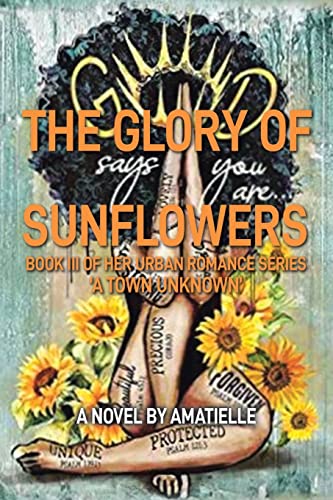 The Glory Of Sunflowers: Book Iii A Town Unknown