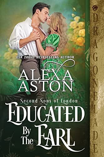 Educated By The Earl (Second Sons Of London)