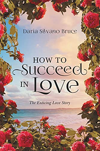 How To Succeed In Love: The Enticing Love Story - 9781956161175