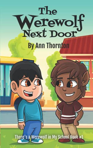The Werewolf Next Door: There's A Werewolf In My Class #1 (There's A Werewolf In My School)