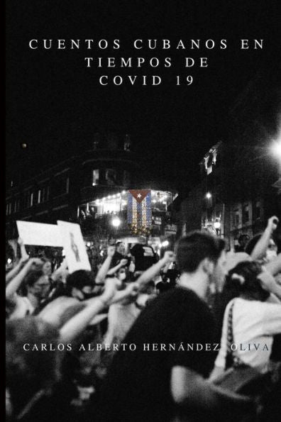 Cuentos Cubanos En Tiempos De Covid-19 (Spanish Edition)