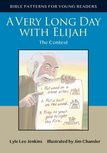 A Very Long Day With Elijah: The Contest (Bible Patterns For Young Readers)