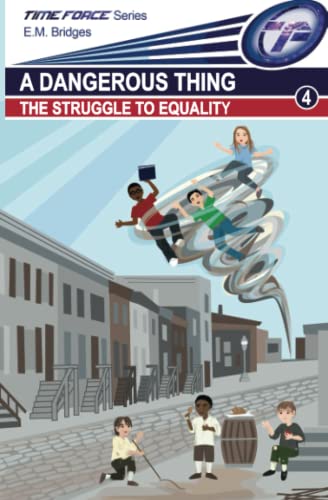 A Dangerous Thing: The Struggle To Equality (Time Force)