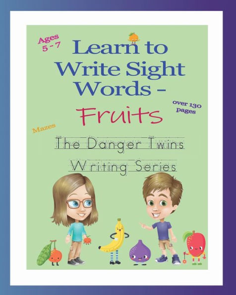 Learn To Write Sight Words - Fruits: The Danger Twins (The Danger Twins Writing Series)