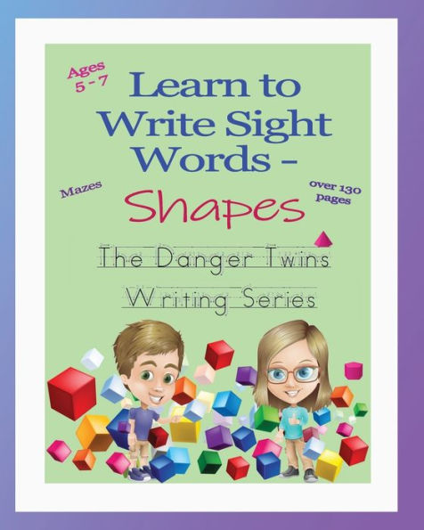 Learn To Write Sight Words - Shapes: The Danger Twins (The Danger Twins Writing Series)
