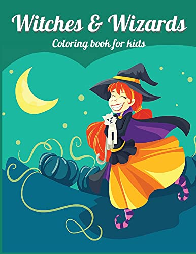 Witches And Wizards: Perfect Gift For Children's Birthdays ? Coloring Book For Kids ? Cute Witches And Wizards Coloring Book For Kids Aged 4-10