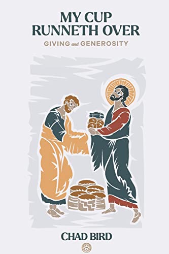 My Cup Runneth Over: Giving and Generosity