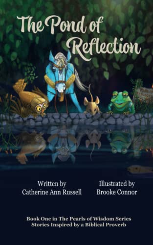 The Pond Of Reflection (The Pearls Of Wisdom Series: Stories Inspired By A Biblical Proverb)