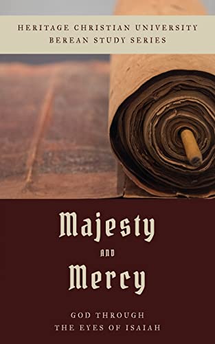 Majesty And Mercy : God Through The Eyes Of Isaiah