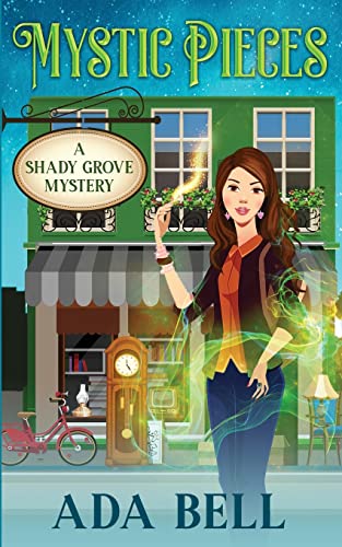 Mystic Pieces : A Shady Grove Psychic Mystery