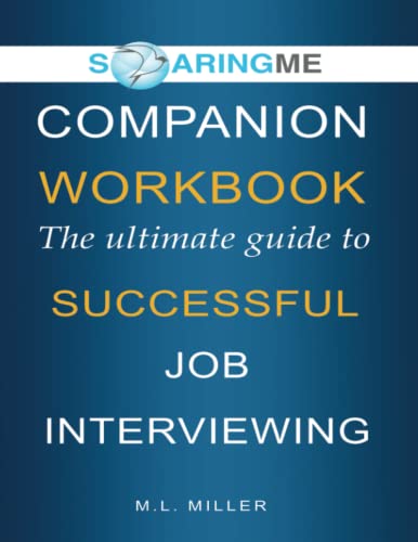 Soaringme Companion Workbook The Ultimate Guide To Successful Job Interviewing