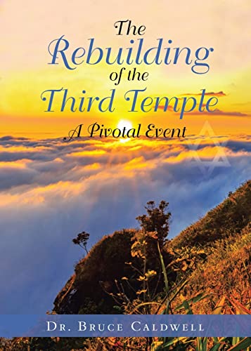 The Rebuilding Of The Third Temple: A Pivotal Event