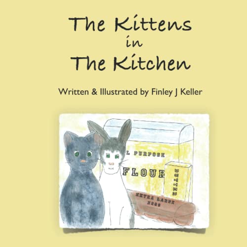 The Kittens In The Kitchen (The Keller Farms Kritters Series)