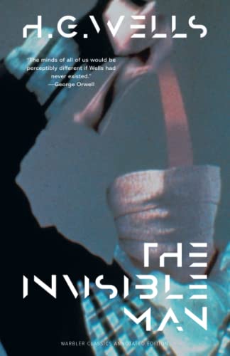 The Invisible Man (Warbler Classics Annotated Edition)