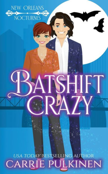 Batshift Crazy: Una comedia romántica paranormal terriblemente divertida (Nocturnos de Nueva Orleans)