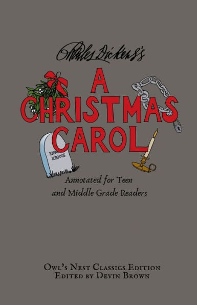 A Christmas Carol: Annotated for Teen and Middle Grade Readers (Owl's Nest Classics)