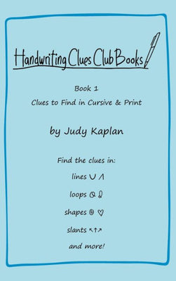 Handwriting Clues Club - Book 1: Clues to Find in Cursive & Print (Handwriting Clues Club Books)