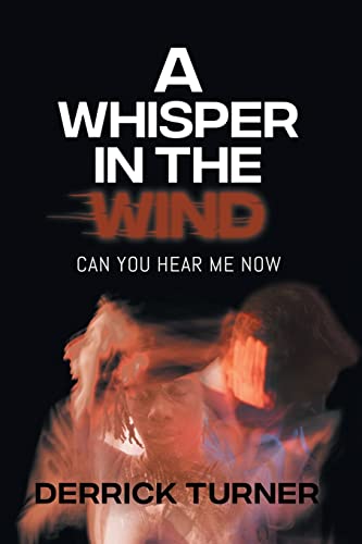 A Whisper In The Wind: Can You Hear Me Now