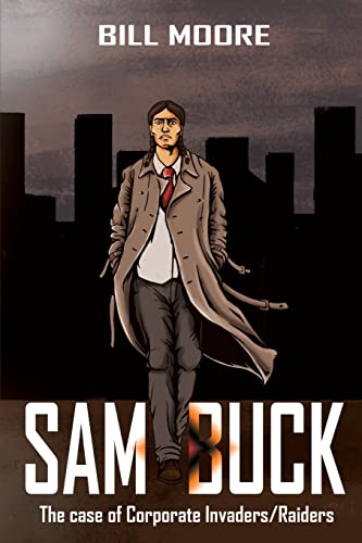 Sam Buck: The Case Of Corporate Invaders/Raiders - 9781957575261