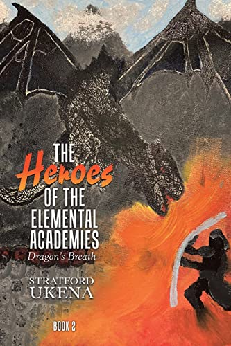 The Heroes Of The Elemental Academies: Dragon's Breath