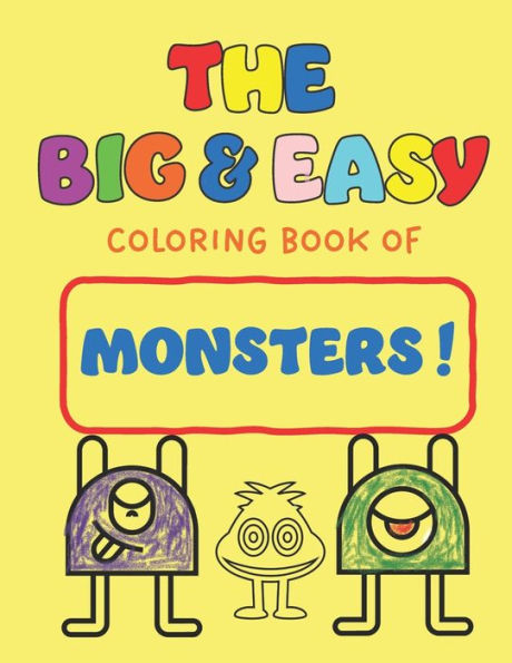 The Big & Easy Book Of Coloring: Monsters