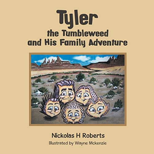 Tyler The Tumbleweed And His Family Adventure