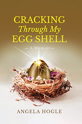 Cracking Through My Eggshell: A Memoir